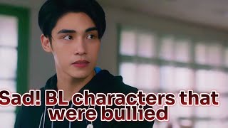 BL characters that were bullied!_ bully😟😟or love❤️??#bledit#blseries#thaibl#bl #toxicrelationships