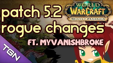 ★ WoW Patch 5.2 - Rogue Changes, ft. MyVanishBroke