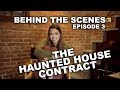 Behind The Scenes - ep3 - Haunted House Contract