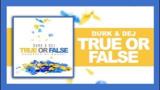 Durk & Dej - True or False (Produced by Kharri)