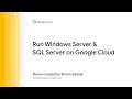 Run Windows Server & SQL Server on Google Cloud