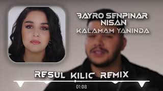 Bayro Şenpınar & Nisan - Kalamam Yanında (Resul Kılıç Remix) Resimi