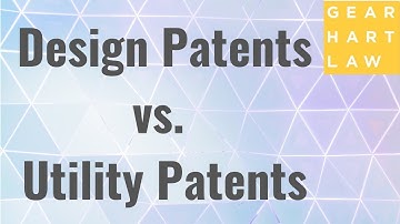 Design Patents vs. Utility Patents