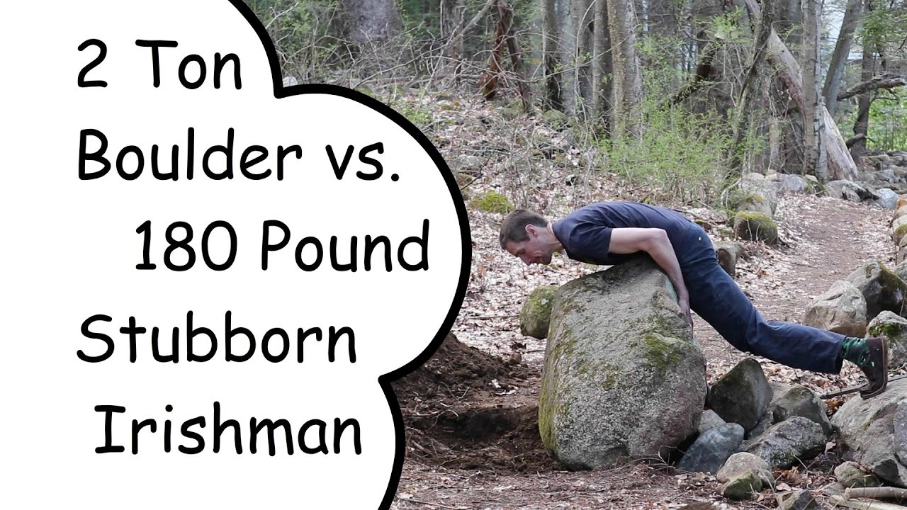 Biggest Boulder I've Ever Moved