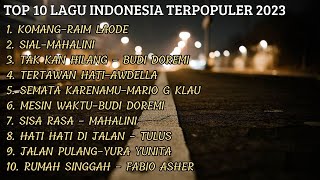 10 PLAYLIST LAGU INDONESIA TERBAIK 2023 FULL ALBUM // KOMANG-RAIM LAODE