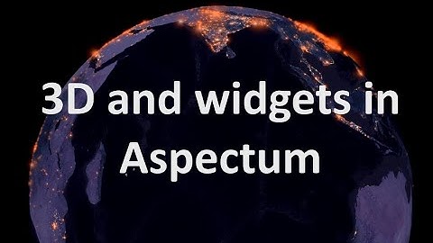 3D visualization and widgets in Aspectum | burdGIS
