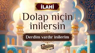 Yunusca İlahi - Dolap Niçin Inilersin Derdim Vardır Inilerim Yunus Emre - Dertli Dolap İlahisi