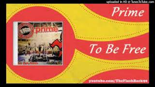Prime - To Be Free Extended