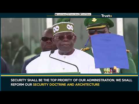 SECURITY SHALL BE THE TOP PRIORITY OF OUR ADMINISTRATION - TINUBU | TRUST TV