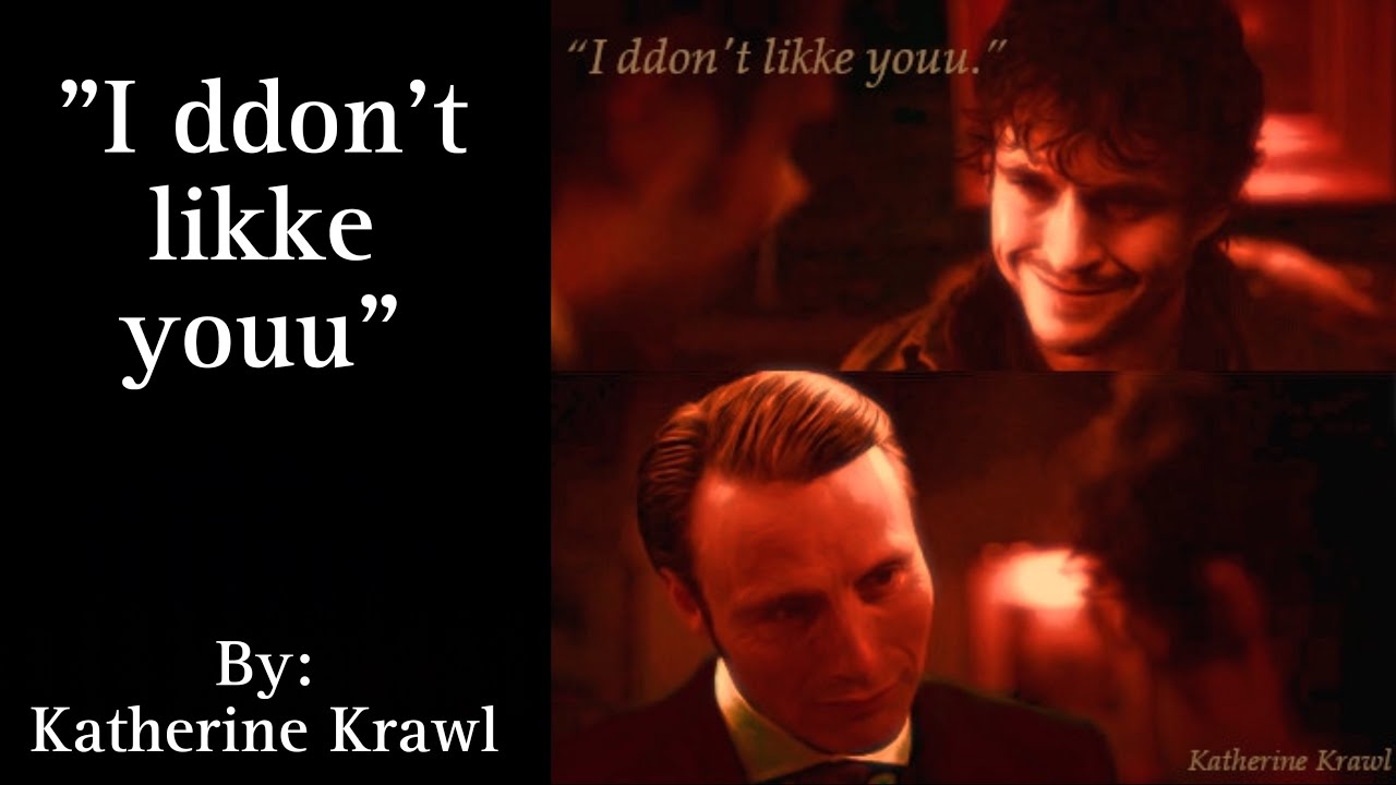 “I Don’t like you” Hannibal podfic (Hannigram)