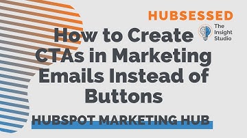 How to Create CTAs in Marketing Emails Instead of Buttons in HubSpot