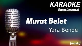 Karaoke Murat Belet Yara Bende Resimi