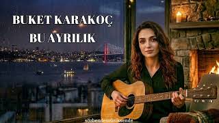 Bu Ayrılık - Buket Karakoç |Anatolian Psychedelic 