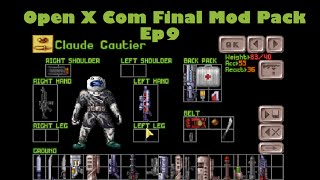 Open X Com Final Mod Pack Episode 9 The Ultimate Sacrafice