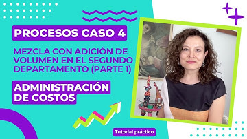 Procesos Caso 4: Mezcla con adición de volumen en el segundo departamento (Parte 1)