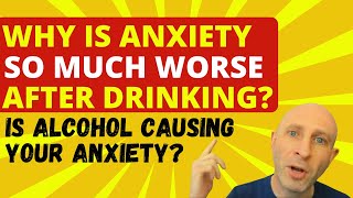 Is drinking making your anxiety worse? Alcohol & Anxiety Explained