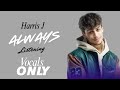 Harris J Always Listening Vocals Only Official Visualiser Harris J Without Music