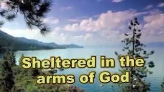 Sheltered in the arms of God