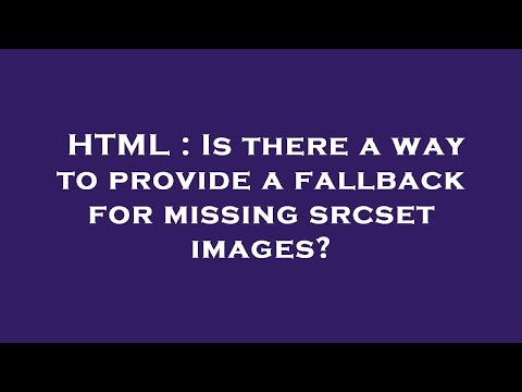 HTML : Is there a way to provide a fallback for missing srcset images?