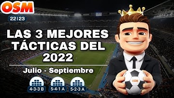 ¡LAS 3 MEJORES TÁCTICAS DEL 2022! - PARTE 3 | ⚽ OSM 22/23 ⚽
