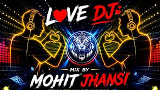 LOVE DJ INTRO ASATI EDM BOOM BASS MIX BY DJ MOHIT JHANSI X DVJ DHEERAJ NIWARI X DJ TALIB ROCK TLK