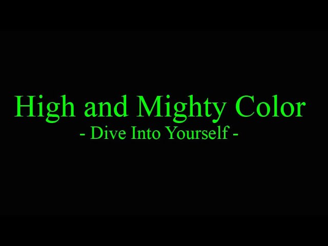 High and Mighty Color - Dive Into Yourself - YouTube