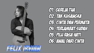 FELIX IRWAN | GEREJA TUA | LAGU COVER | FULL ALBUM