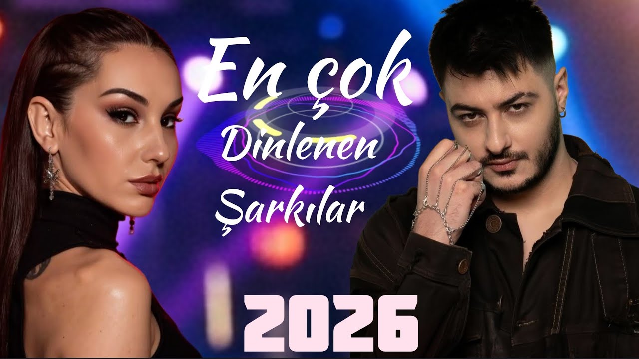 Türkçe Pop Müzik 2026 🔥 En çok dınlelen Şarkılar - En Yeni Müzikler 2026