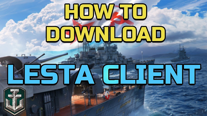How to Download Lesta's WoWs and Mods