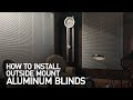 How to Install Outside Mount Aluminum Blinds