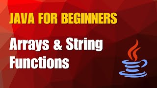 Java Tutorial 5- Arrays and String functions