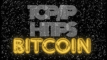 TCP / IP / HTTPS & Bitcoin