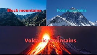 Block mountains/fold mountains/volcanic mountains /Types of different mountains