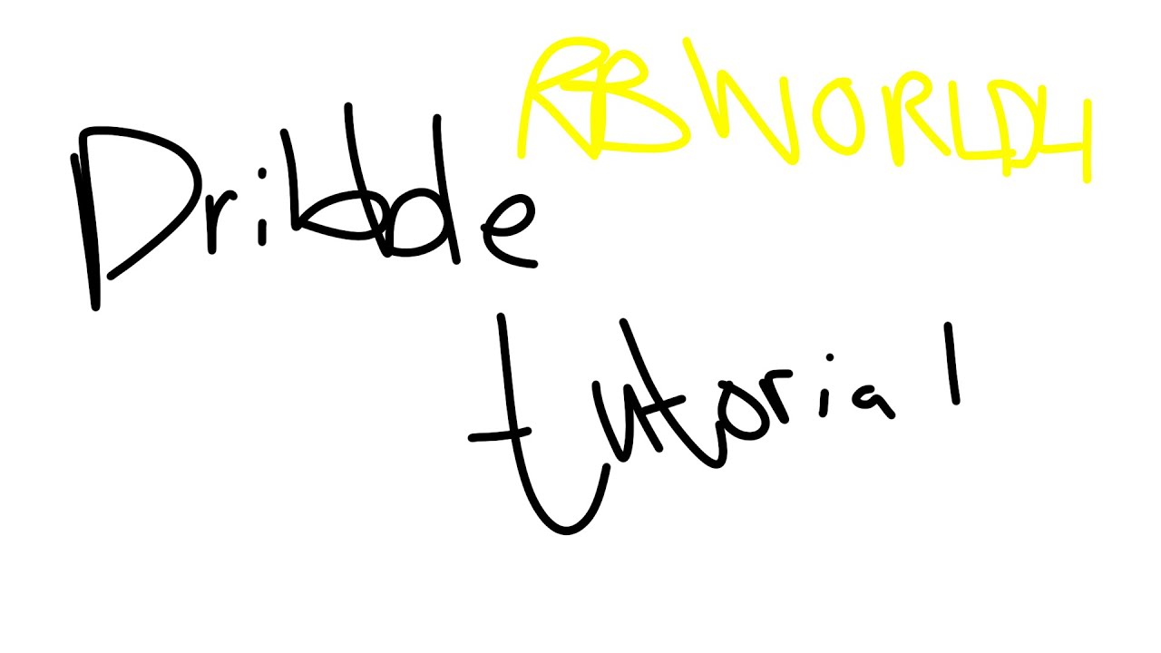 THE ONLY DRIBBLE TUTORIAL YOU WILL EVER NEED (RB World 4)