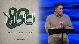 Contending for the Faith Pt 4 | Tim Marrero | Jude 17-23 | Sermon