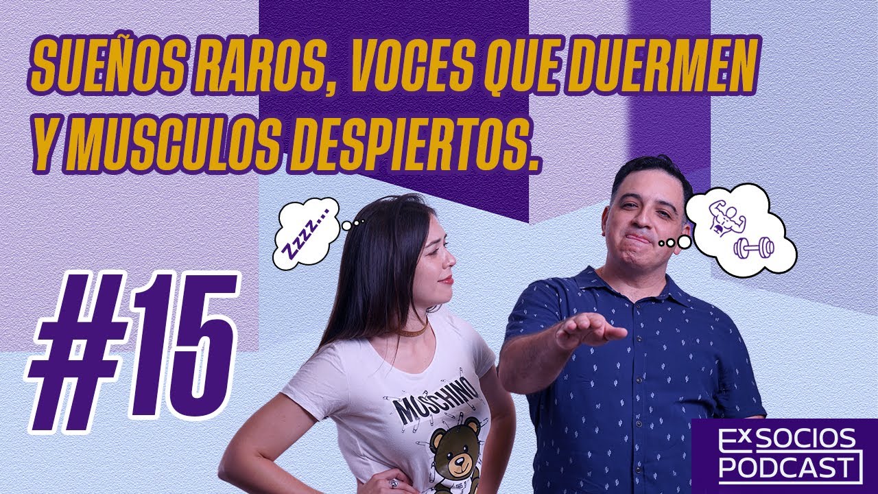 Ep. 15 - Sueños raros, voces que duermen y músculos despiertos. - YouTube