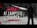 "CREEP at Campsite Shower" - 4 TRUE Scary Vacation Stories