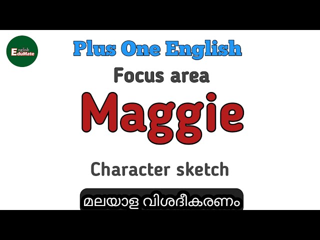 Plus one English focus area Chapters| The Price of Flowers| Character sketch  of Maggie, Mr.Gupta. - YouTube