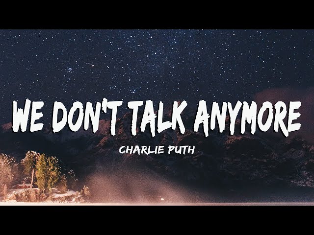 [Vietsub] We don't talk anymore - Charlie Puth ft Selena Gomez class=