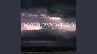 Way Down We Go (Epic Trailer Version) (feat. Taylah Withers) - Will Angus