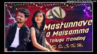 Mastunnave O Maisamma Telugu Tending Song Mix By Dj Sai In The Mix