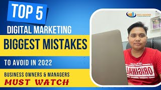 Top 5 Biggest Digital Marketing Mistakes to Avoid in 2022