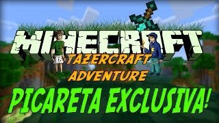 TazerCraft Adventure: PICARETA EXCLUSIVA! #2 (Minecraft)