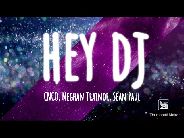 CNCO, Meghan Trainor, Sean Paul - Hey DJ (Letra/Lyrics) class=