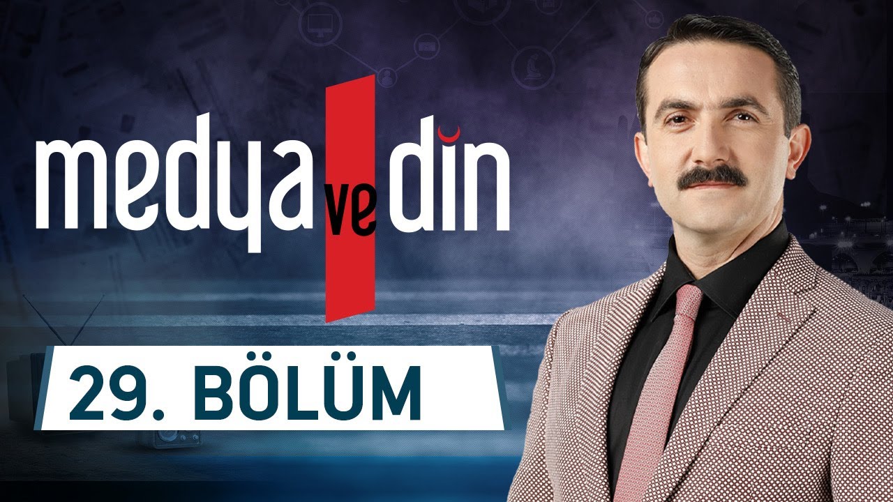 Türk Basınında Dini Yayıncılık - Medya ve Din 29.Bölüm