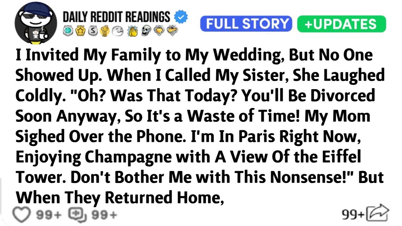 I Invited My Family To My Wedding, But No One Showed Up. When I Called My Sister, She Laughed Coldly