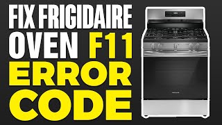 How To Fix Frigidaire Oven F11 Error Code (2025)