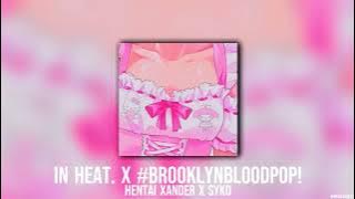 Download lagu in heat. x #brooklynbloodpop (𝖘𝖑𝖔𝖜𝖊𝖉/𝖗𝖊𝖛𝖊𝖗𝖇)