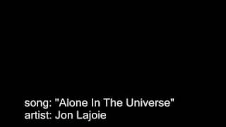 Video thumbnail of ""Alone In The Universe" by Jon Lajoie ((JUST THE SONG))"