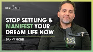 Stop Settling & Manifest Your Dream Life NOW | The Higher Self #126 by The Higher Self 18,307 views 4 months ago 30 minutes